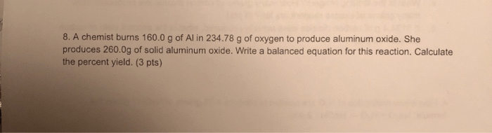 A chemist burns 160.0 g of al