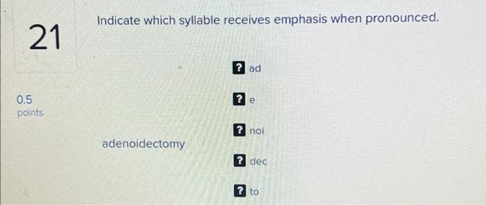 Indicate which syllable receives emphasis when pronounced.